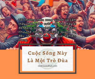 CUỘC SỐNG NÀY LÀ MỘT TRÒ ĐÙA