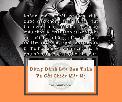 ĐỪNG ĐÁNH LỪA BẢN THÂN VÀ CỞI CHIẾC MẶT NẠ