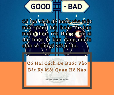 CÓ HAI CÁCH ĐỂ BƯỚC VÀO BẤT CỨ MỐI QUAN HỆ NÀO